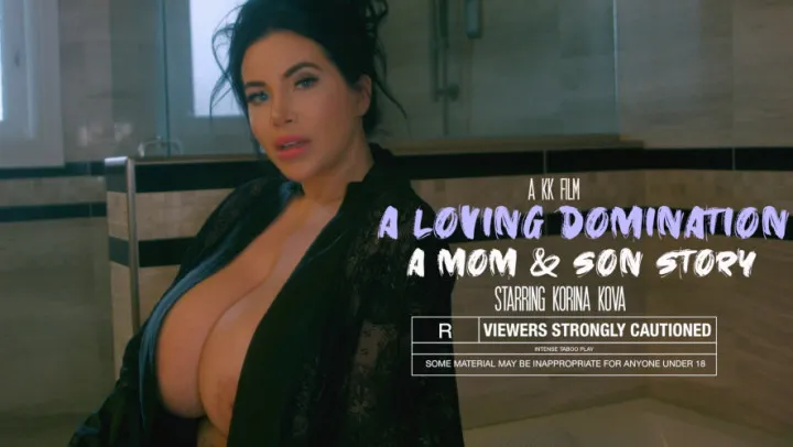 Korina Kova - A Loving Domination: Mom and Son Story